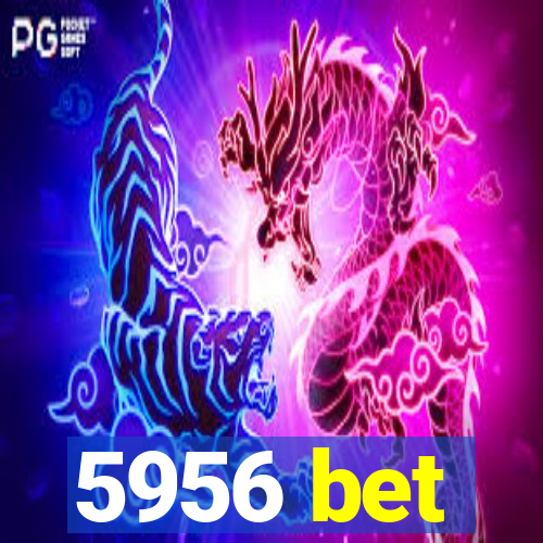 5956 bet